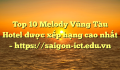 Top 10 Melody Vũng Tàu Hotel được xếp hạng cao nhất – https://saigon-ict.edu.vn